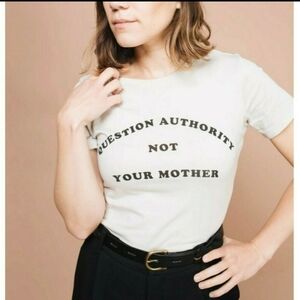 Question Authority Not Your Mother Graphic Tee - Cream